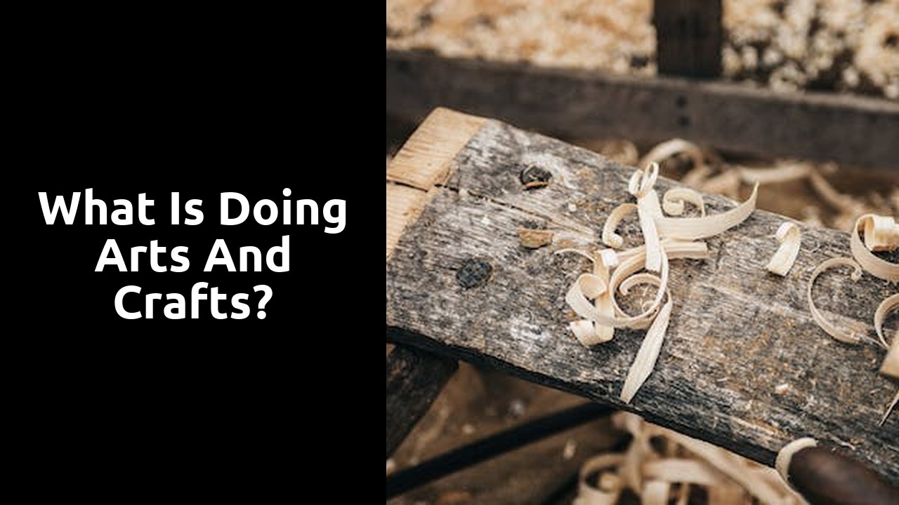 What is doing arts and crafts?